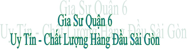 Danh Sách Gia Sư Quận 6 